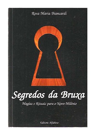Segredos da Bruxa - Rosa Maria Biancardi