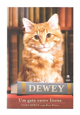 Dewey, Um Gato Entre Livros - Vicki Myron, Bret Witter