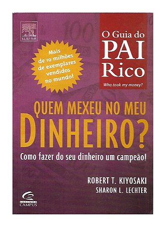 Quem Mexeu no Meu Dinheiro? - Robert T. Kiyosaki