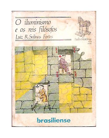 O Iluminismo e os Reis Filósofos - Luiz R Salinas Fortes