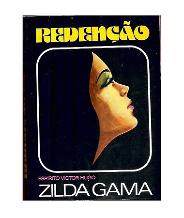 Redenção - Zilda Gama, Espírito Victor Hugo