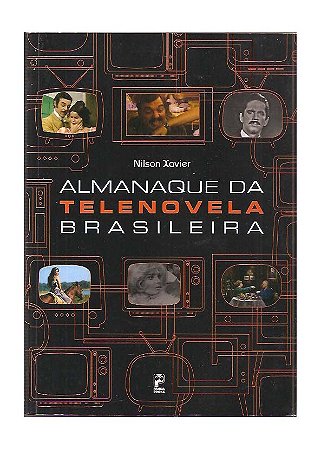 Almanaque da Telenovela Brasileira - Nilson Xavier