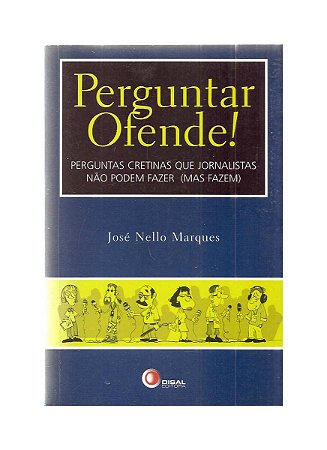 Perguntar Ofende! - José Nello Marques