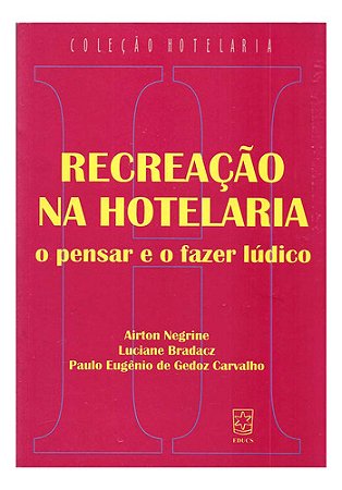 Recreaçao Na Hotelaria, O Pensar E O Fazer Lúdico