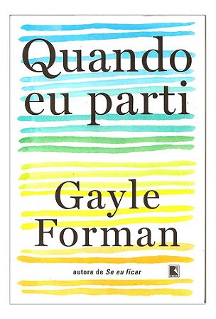 Quando Eu Parti- Gayle Forman