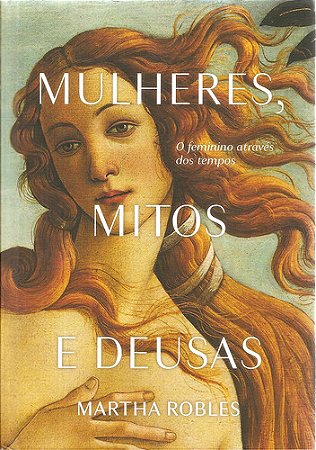 Livro, Mulheres, Mitos E Deusas - Martha Robles
