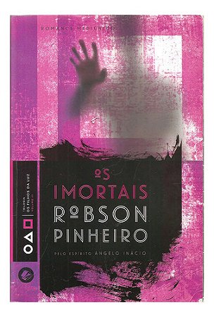 Os Imortais - Robson Pinheiro