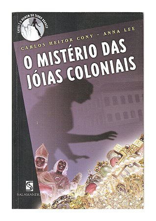 O Mistério das Jóias Coloniais - Carlos Heitor Cony