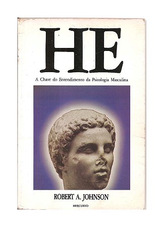 He: A Chave do Entendimento da Psicologia Masculina - Rober
