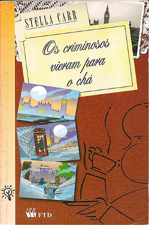 Os Criminosos Vieram Para o Chá - Stella Carr