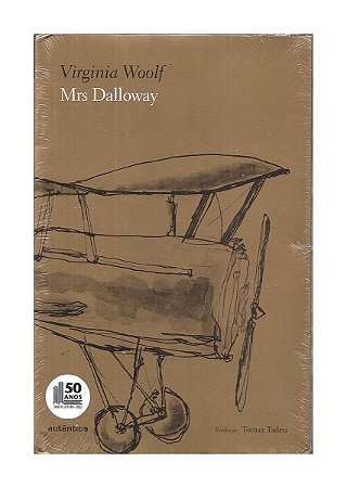 Mrs Dalloway 2ª Edição (capa Dura) - Vencedor Do Prêmio Jabuti 2013 De Tradução. 2ª Edição. Woolf, Virginia. Português.