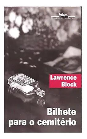 Bilhete Para O Cemitério - Lawrence Block
