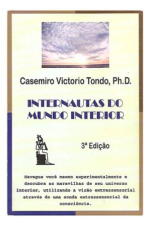 Internautas Do Mundo Interior - Casemiro Victorio Tondo, Phd