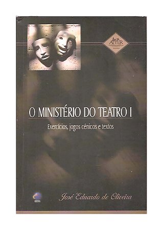 O Mistério Do Teatro I - José Eduardo De Oliveira