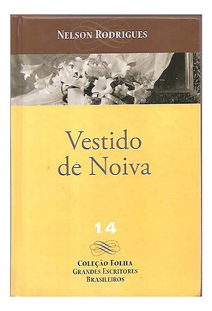Vestido De Noiva - Nelson Rodrigues - Grandes Escritores