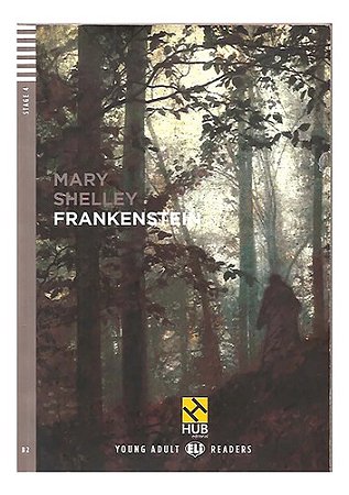 Frankenstein - Mary Shelley ( Hub Young Adult Readers )