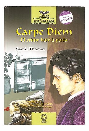 Carpe Diem: O Crime Bate À Por - Samir Thomaz