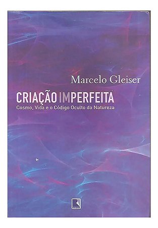 Criação Imperfeita - Marcelo Gleiser