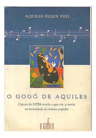 O Gogó De Aquiles - Aquiles Rique Reis