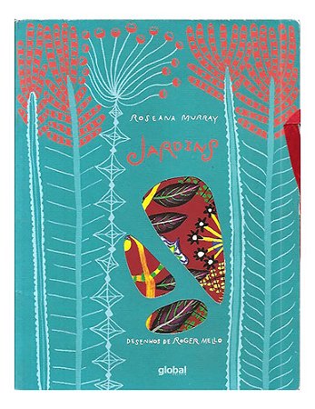 Jardins - Roseana Murray, Roger Mello