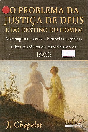 Problema da Justiça de Deus e do Destino do Homem - J. Chapelot