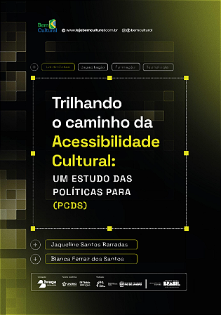 Trilhando o caminho da Acessibilidade Cultural: Um estudo das políticas para (PCDS) (LEIA A DESCRIÇÃO)