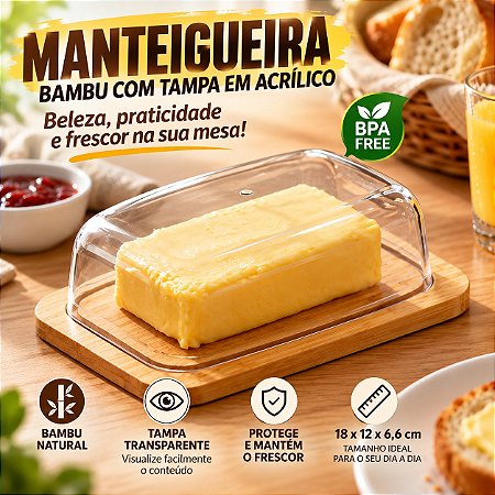 Manteigueira Porta Manteiga Bambu Tampa Acrílica 18x12cm