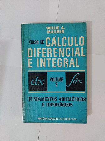 Curso de Cálculo Diferencial e Integral Vol. 2 - Willie A. Maurer