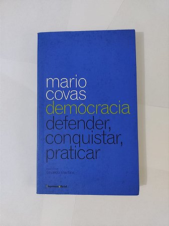 Democracia: Defender, Conquistar e Praticar - Mario Covas