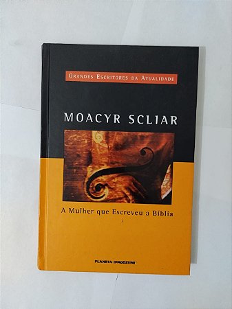 A Mulher que Escreveu a Bíblia -  Moacyr Scliar