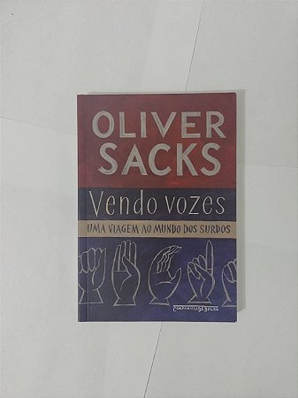 Vendo Vozes: Uma Viagem ao Mundo dos Surdos - Oliver Sacks