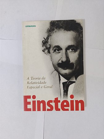 A Teoria da Relatividade Especial e Geral - Albert Einstein