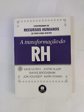 A Transformação do RH - Dave Ulrich, Justin Allen, entre outros