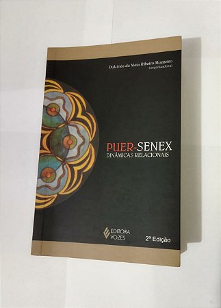 Puer-Senex: Dinâmica Relacionais - Dulcinéia da Mata Ribeiro Monteiro
