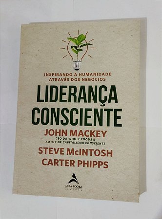 Liderança Consciente - John Mackey