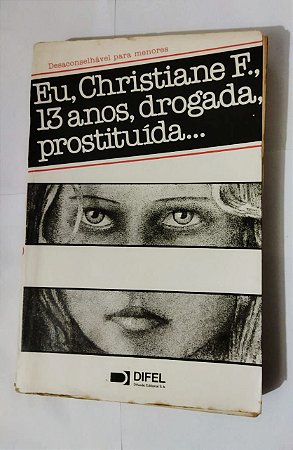 Eu, Christiane F; 13 Anos, Drogada Prostituída...