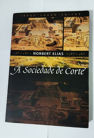 A Sociedade De Corte - Norbert Elias