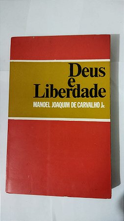 Deus e Liberdade - Manoel Joaquim de Carvalho Jr.