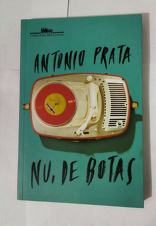 Nu, De Botas - Antonio Prata