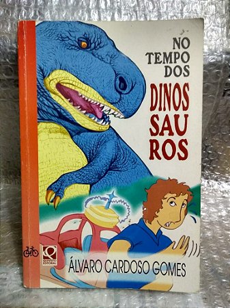No Tempo dos Dinossauros - Álvaro Cardoso Gomes