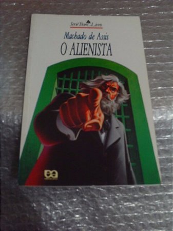 O Alienista - Machado De Assis - Série Bom Livro