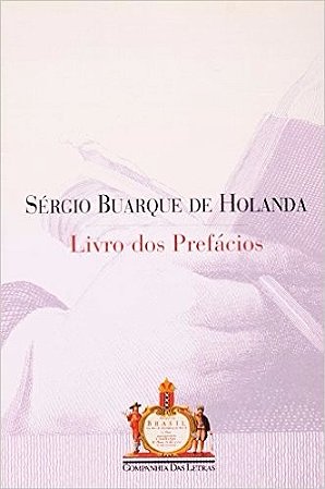 Livro Dos Prefácios - Sérgio Buarque De Holanda - Seboterapia - Livros
