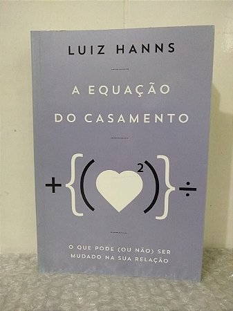 A Equação do Casamento - Luiz Hanns