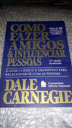 Como fazer amigos e influenciar pessoas - Dale Carnegie ...