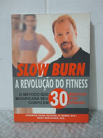 Slow Burn: A Revolução do Fitness - Frederick Hahn e Outros