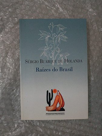Raízes do Brasil - Sérgio Buarque de Holanda - Seboterapia - Livros