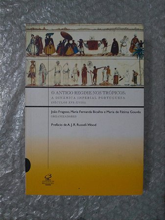 O Antigo Regime Nos Trópicos: A Dinâmica Imperial 