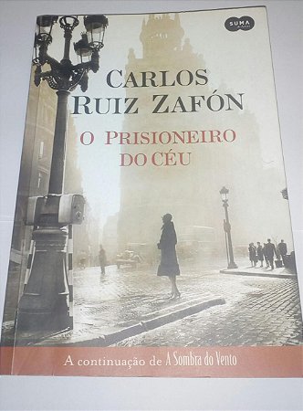 O prisioneiro do céu - Carlos Ruiz Zafon