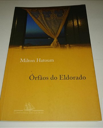 Órfãos do Eldorado - Milton Hatoum