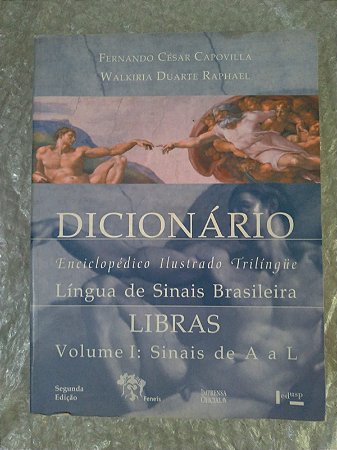 Dicionário Enciclopédico Ilustrado Trilíngue da Língua de Sinais Brasileira - Volume 1: Sinais de A a L